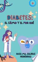 Diabetes: el cómo y el por qué