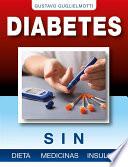 Diabetes - Sin dieta, medicinas o insulina