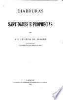 Diabruras, santidades e prophecias