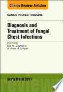 Diagnosis and Treatment of Fungal Chest Infections, An Issue of Clinics in Chest Medicine