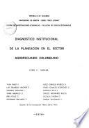 Diagnóstico institucional de la planeación en el sector agropecuario colombiano: Anexos
