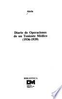 Diario de operaciones de un teniente médico, 1936-1939