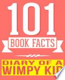 Diary of a Wimpy Kid - 101 Amazingly True Facts You Didn't Know