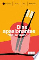 Días apasionantes
