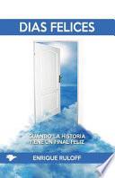 Dias Felices: Cuando La Historia Tiene Un Final Feliz