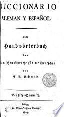 DICCIONARIO ALEMAN Y ESPAÑOL. Oder Handwörterbuch der Spanischen Sprache für die Deutschen