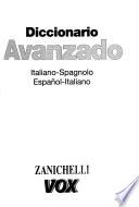 Diccionario Avanzado Italiano-spagnolo Espanol-italiano/ Advanced Italian-Spanish/Spanish ItalianDictionary