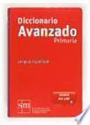 Diccionario Avanzado Primaria. Lengua española