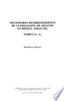 Diccionario bio-bibliográfico de la educación de adultos en México: A-L