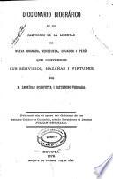 Diccionario biográfico de los campeones de la libertad de Nueva Granada, Venezuela, Ecuador i Perú, por M.L. Scarpetta i S. Vergara