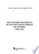 Diccionario biográfico de los diputados forales de Navarra (1840-1931)