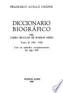 Diccionario biográfico del clero secular de Buenos Aires: 1901-1950, con un apéndice complementario del siglo XIX