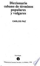Diccionario cubano de términos populares y vulgares