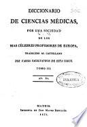 Diccionario de ciencias médicas por una sociedad de los más célebres profesores de Europa