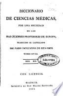 Diccionario de ciencias médicas por una sociedad de los más célebres profesores de Europa