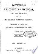 Diccionario de ciencias médicas por una sociedad de los más célebres profesores de Europa