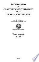 Diccionario de construcción y régimen de la lengua castellana: C-D