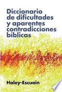 Diccionario de Dificultades Y Aparentes Contradicciones Bíblicas