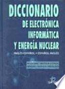 Diccionario de Electrónica, Informática Y Energía Nuclear