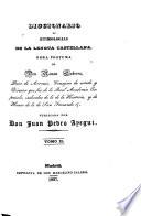 Diccionario de etimologias de la lengua castellana, obra postuma ... publicada por Juan-Pedro Ayegui