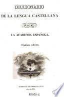 Diccionario de la lengua castellana por la academia espanola. 7. ed