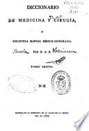 Diccionario de medicina y cirugía o Biblioteca manual médico-quirúrgica