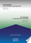 Diccionario de procedimiento parlamentario / Dictionary of parliamentary procedure