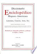 Diccionario enciclopédico hispano-americano de literatura, ciencias, artes, etc: A-Z