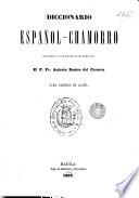 Diccionario Español-Chamorro que dedica a las Escuelas de Marianas el P.Fr. Aniceto Ibáñez del Carmen, cura párroco de Agaña