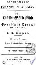 DICCIONARIO ESPAÑOL Y ALEMAN. Oder Hand-Wörterbuch der Spanischen Sprache für die Deutschen