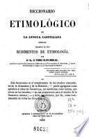Diccionario etimológico de la lengua castellana (ensayo) precedido de unos rudimentos de etimología