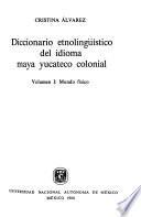 Diccionario etnolingüístico del idioma maya yucateco colonial: Mundo físico