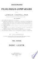 Diccionario filológico-comparado de la lengua castellana (precedido de una introducción del Dr. D. Vicente F. Lopez) ...