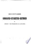 Diccionario geográfico-estadístico-histórico de España y sus posesiones de ultramar