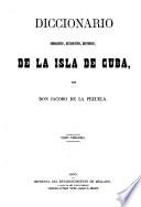 Diccionario geográfico, estadístico, histórico, de la isla de Cuba