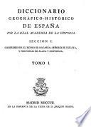 Diccionario geografico-historico de Espana por la Real Academia de la historia
