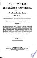 Diccionario Geográfico Universal ... Por una Sociedad de Literatos: S.B.M.F.C.L.D. [Edited by A. Bergnes y de las Casas.]