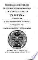 Diccionario histórico de los más ilustres profesores de las Bellas Artes en España