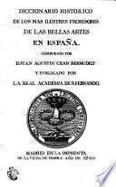 Diccionario historico de los mas ilustres profesores de las bellas artes en España