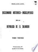 Diccionario histórico-enciclopédico de la República de el Salvador