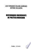Diccionario irreverente de política mexicana