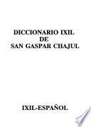 Diccionario ixil de San Gaspar Chajul