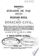 Diccionario manual del derecho civil o Repertorio alfabético razonado de la legislación y de la jurisprudencia civil de España...