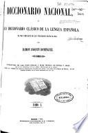 Diccionario nacional ó Gran diccionario clásico de la lengua española ...: A-G (907 p., [1] h. de grab.)