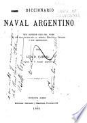 Diccionario naval argentino que contiene cinco mil voces de las mas usadas en la marina española, inglesa y sud-americanas