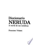 Diccionario Neruda a través de sus metáforas