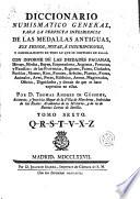 Diccionario numismático general para la perfecta inteligencia de las medallas antiguas, sus signos, notas e inscripciones ...