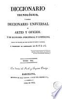 Diccionario tecnológico, ó, Nuevo diccionario universal de artes y oficios y de economía industrial y comercial