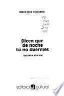 Dicen que de noche tú no duermes