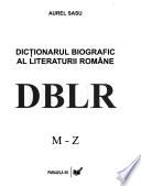 Dicționarul biografic al literaturii române: M-Z